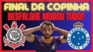 FINAL DA COPINHA DESFALQUE PODE MUDAR O RUMO DA TAÃ‡A CORINTHIANS OU CRUZEIRO [upl. by Atsirhc]