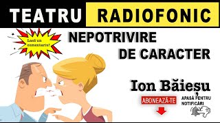 Ion Baiesu  Nepotrivire de caracter  Teatru radiofonic [upl. by Amiaj345]