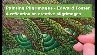 Painting Pilgrimages  Edward Foster art pilgrimage philosophy [upl. by Gensmer448]