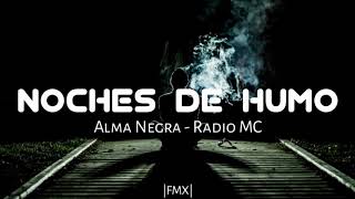 Almanegra  Noches De Humo Ft Radio MC  Letra [upl. by Asiluj793]