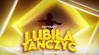 Rotary  Lubiła tańczyć WANCHIZ x DJ Mularski Remix [upl. by Barthold]