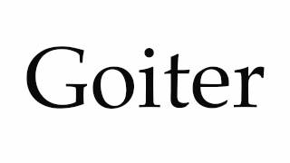 How to Pronounce Goiter [upl. by Lillis]