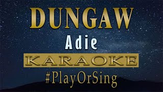 Dungaw  Adie KARAOKE VERSION [upl. by Bouchier]