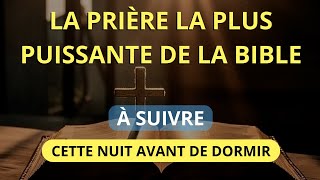 Prière Chrétienne Du Soir La Plus Parfaite  Bénédiction Et Protection Divine Pour Dormir En Paix [upl. by Edia]