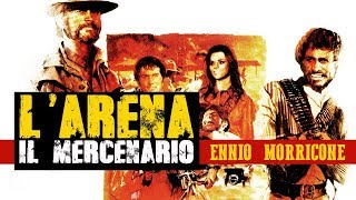 Ennio Morricone L arena Il Mercenario  The Mercenary  A Professional Gun HIGH QUALITY AUDIO [upl. by Oilenroc]