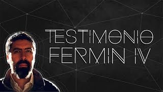 Testimonio Fermin  Fermin IV [upl. by Bazar]