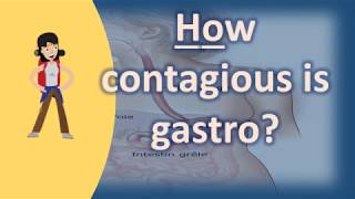 How contagious is gastro   Health FAQs [upl. by Amahs467]