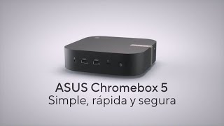 Nueva Mini PC ASUS Chromebox 5  Simple rápida y segura [upl. by Belinda712]