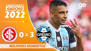 INTERNACIONAL 0 X 3 GRÊMIO  MELHORES MOMENTOS  SEMIFINAL GAÚCHO 2022  geglobo [upl. by Avan]