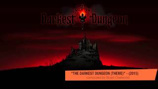 Darkest Dungeon OST  Darkest Dungeon Theme by Stuart Chatwood HQ [upl. by Franklin519]