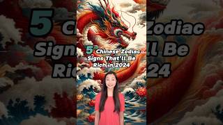 5 Chinese Zodiac Signs That’ll Be Rich in 2024 🤑 chineseculture chinesezodiac yearofthedragon [upl. by Jandel]