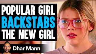 POPULAR GIRL Backstabs The NEW GIRL What Happens Next Is Shocking  Dhar Mann Studios [upl. by Shields2]