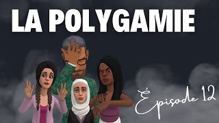 La polygamie  Épisode 12 [upl. by Oiliruam]