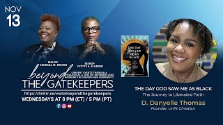 Beyond the Gatekeepers with guest D Danyelle Thomas [upl. by Otter588]