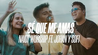 Naiot Worship  Sé que me amas Ft Johan y Sofi VideoClip Oficial [upl. by Odinevneib236]