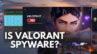 Is Valorant Spyware [upl. by Leihcar]