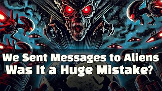 Humanity’s Mistake The Secret Behind Messages Sent to Aliens [upl. by Hamal983]