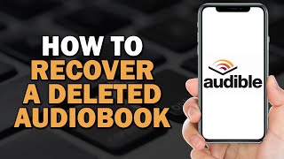 How to Recover a Deleted Audible Audiobook Easiest Way​​​​​​​ [upl. by Llebana]