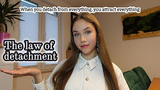 The law of detachment amp how you can incorporate it into your life [upl. by Oinesra]