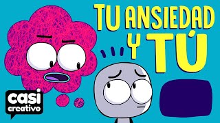 Tu ansiedad y tú  Casi Creativo [upl. by Sitrik179]