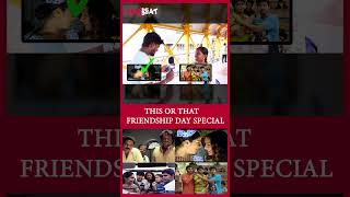 This or That  Friendship Day Special  FilmiBeat Tamil [upl. by Flann]