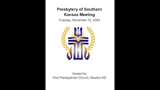 11 12 24  Presbytery of Southern Kansas [upl. by Audy]