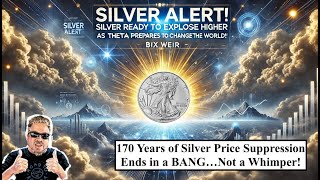 SILVER ALERT Silver Ready to Explode Higher as Theta Prepares to CHANGE THE WORLD Bix Weir [upl. by Chelsey]