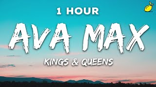 1 Hour Ava Max  Kings amp Queens Lyrics [upl. by Ettinger537]