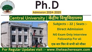 Central University phd Direct admission 202425  NO exam Only interview  Phd admission 20242025 [upl. by Elinore]