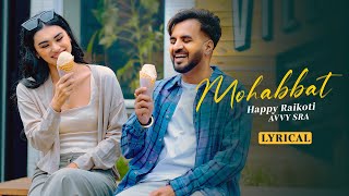 Mohabbat Song  Happy Raikoti  Avvy Sra  Lyrical  Punjabi Sad Song 2024  Latest Punjabi Songs [upl. by Nylyoj]