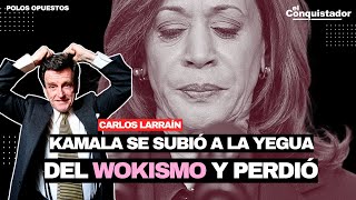 quotKAMALA se subió a la YEGUA del WOKISMO y perdióquot Carlos Larraín  Polos Opuestos [upl. by Etka]