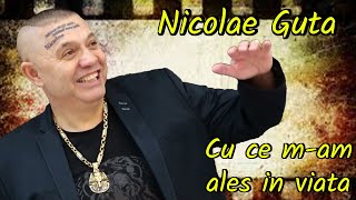 Nicolae Guta  Cu ce mam ales in viata MANELE VECHI [upl. by Farrand777]