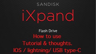 SanDisk iXpand Flash Drive Luxe amp IXPAND App tutorial  thoughts [upl. by Lena]