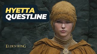 Hyetta Full Questline Walkthrough  Elden Ring [upl. by Alac]