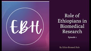 Episode 1 I Role of Ethiopians in Biomedical Research Ep1 I Aklilu Lemma I Legesse WoldeYohannes [upl. by Roshelle]