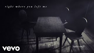 Taylor Swift  right where you left me Official Lyric Video [upl. by Bogosian]