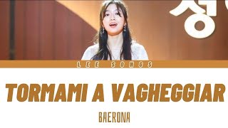 Tornami A Vagheggiar  Baerona lyrics [upl. by Thad]