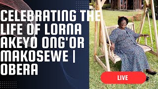 CELEBRATING THE LIFE OF LORNA AKEYO ONGOR MAKOSEWE  FUNERAL SERVICE  OBERA [upl. by Humfried]