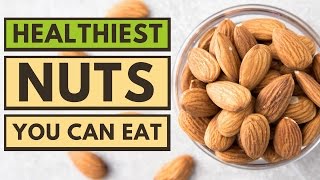 Top 5 Healthiest Nuts You Can Eat [upl. by Naerol]