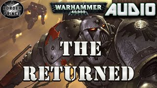 Warhammer 40k Audio The Returned By James Swallow [upl. by Nero]