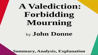 A Valediction Forbidding Mourning by John Donne  Summary Analysis Explanation [upl. by Alacim]