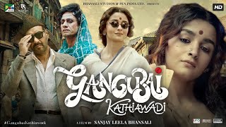 Gangubai Kathiawadi Full Movie HD  Alia Bhatt  Ajay Devgan  Vijay Raaz  Review Facts HD [upl. by Arabrab]