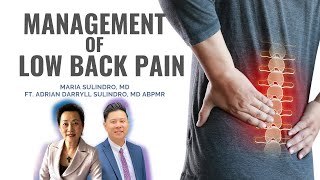 Management of Low Back Pain  ft Adrian Darryll Sulindro MD ABPMR [upl. by Mirella]