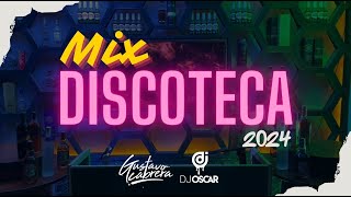 MIX DISCOTECA 2024  DJ Oscar Ft GustavoCabreraDj SET LIVE PA PRENDER LA FIESTA [upl. by Aenej]