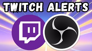 The EASIEST Way To Add Twitch Alerts To OBS [upl. by Ilario372]