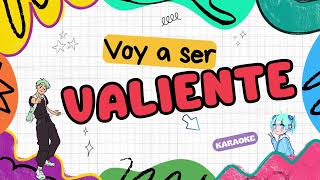 Voy a ser valiente SUD Karaoke [upl. by Viveca221]