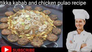 Tikka kabab and chicken pulao recipe [upl. by Pich648]