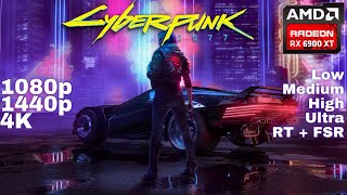 Radeon RX 6900 XT  Cyberpunk  1080p 1440p 4K  RT  FSR [upl. by Aicnelav]