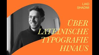 Über lateinische Typografie hinaus – mit Liad Shadmi [upl. by Marmaduke45]