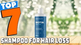 7 Best Shampoo for Hair Loss That Actually Work [upl. by Cortney798]